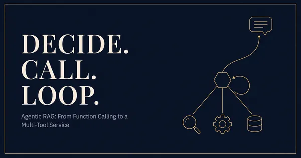 Agentic RAG: Retrieval as a Tool the Model Chooses