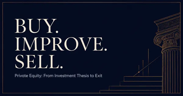 Private Equity: From Investment Thesis to Exit